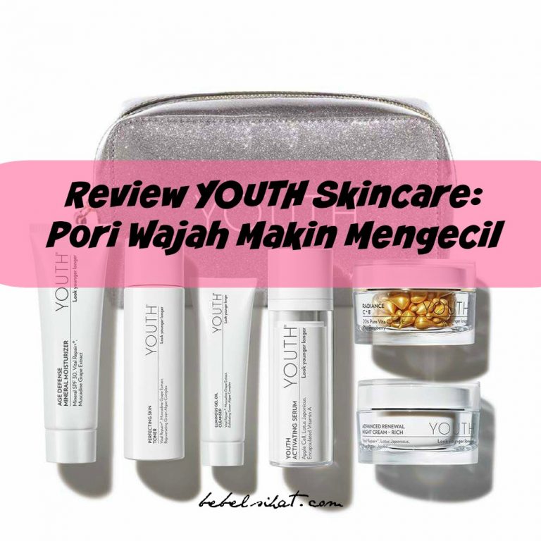 Review YOUTH Skincare: Pori Wajah Makin Mengecil